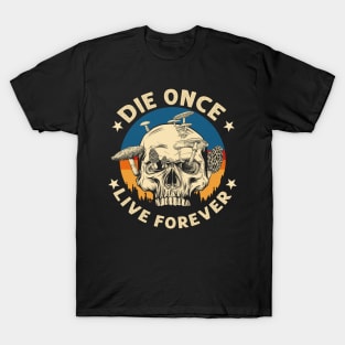 Die once live forever Vintage Skull Mushroom T-Shirt